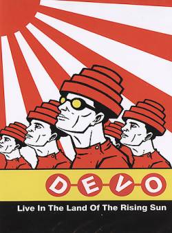 Devo : Live In The Land Of The Rising Sun : Japan 2003